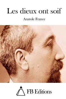 Les dieux ont soif by Anatole France