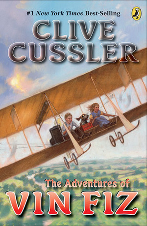 The Adventures of Vin Fiz by Bill Farnsworth, Clive Cussler