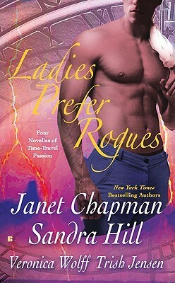 Ladies Prefer Rogues by Veronica Wolff, Trish Jensen, Sandra Hill, Janet Chapman