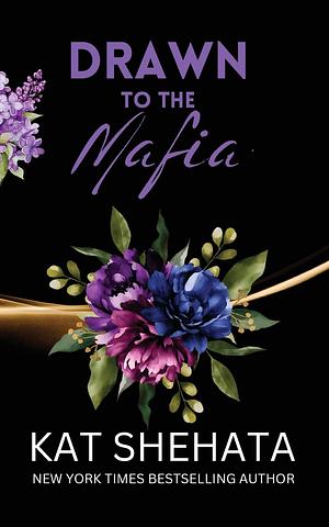 Drawn to the Mafia by Kat Shehata