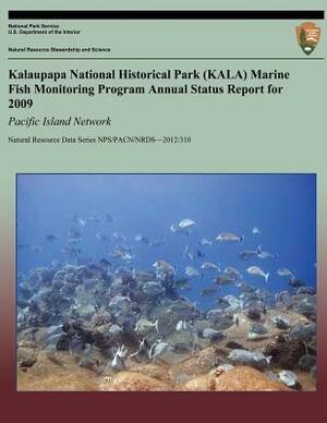 Kalaupapa National Historical Park (KALA) Marine Fish Monitoring Program Annual Status Report for 2009: Pacific Island Network by Kimberly Tice, Tahzay Jones