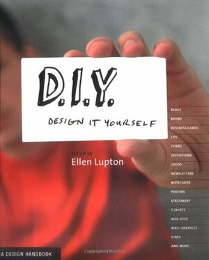 D.I.Y.: Design It Yourself: A Design Handbook by Ellen Lupton