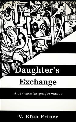 Daughter's Exchange by V. Efua Prince