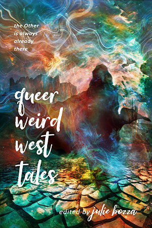 Queer Weird West Tales by Julie Bozza