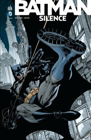 Batman: Silence by Jim Lee, Jeph Loeb