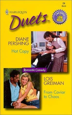 Hot Copy / From Caviar to Chaos by Lois Greiman, Diane Pershing