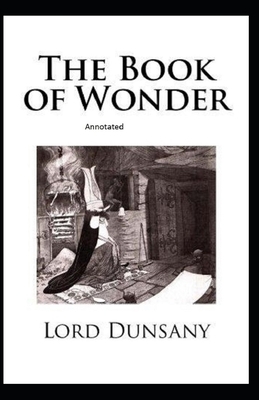 The Book of Wonder Annotated by Lord Dunsany