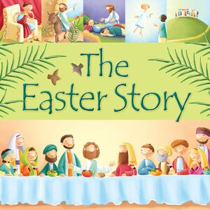 The Easter Story by Elina Ellis, Juliet David