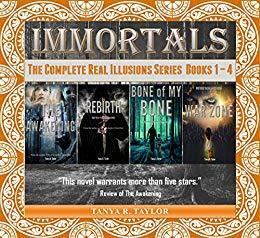 Immortals: The Complete Real Illusions Series by Tanya R. Taylor