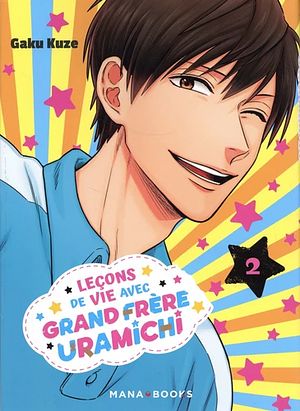 Leçons de vie avec grand frère Uramichi, Tome 02 by Gaku Kuze