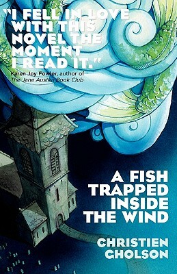 A Fish Trapped Inside the Wind by Christien Gholson