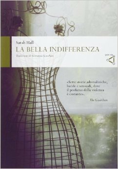 La bella indifferenza by Giovanna Scocchera, Sarah Hall