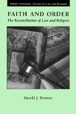 Faith and Order: The Reconciliation of Law and Religion by Harold J. Berman