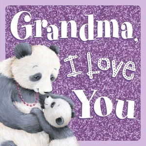 Grandma, I Love You by Igloobooks