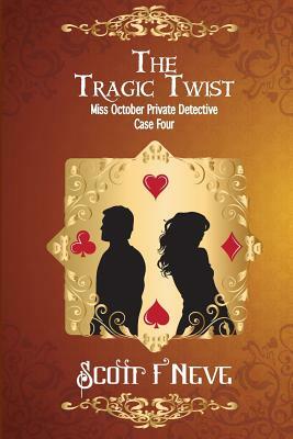 The Tragic Twist by Scott F. Neve