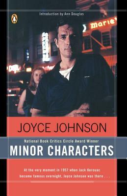 Minor Characters: A Beat Memoir by Joyce Johnson