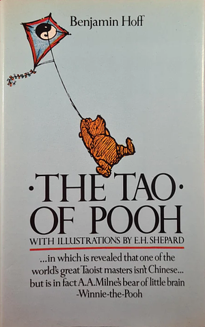 The Tao of Pooh by Benjamin Hoff