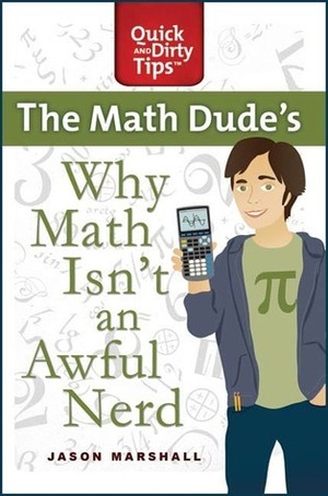 Why Math Isn't an Awful Nerd by Jason Marshall