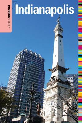 Insiders' Guide(r) to Indianapolis by Jackie Sheckler Finch