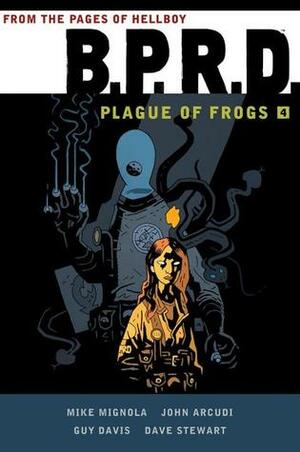 B.P.R.D.: Plague of Frogs 4 by John Arcudi, Mike Mignola, Dave Stewart, Guy Davis