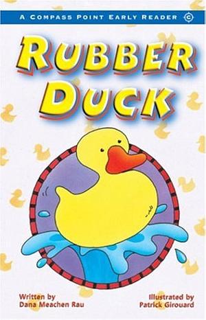 Rubber Duck by Dana Meachen Rau