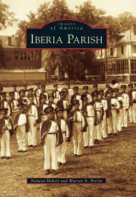 Iberia Parish by Nelwyn Hebert, Warren A. Perrin