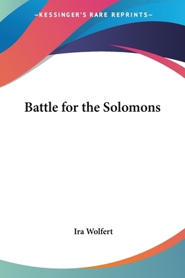 Battle for the Solomons by Ira Wolfert