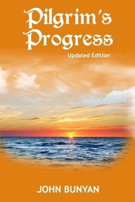 Pilgrim's Progress (Illustrated): Updated, Modern English. More Than 100 Illustrations. (Bunyan Updated Classics Book 1, Sea Sunset Cover) by John Bunyan