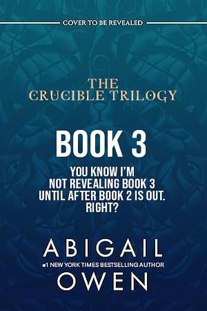 The Crucible Book 3 by Abigail Owen