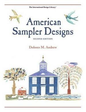 American Sampler Designs by Godfried Bomans, Delores M. Andrew, Dolores M. Andrew