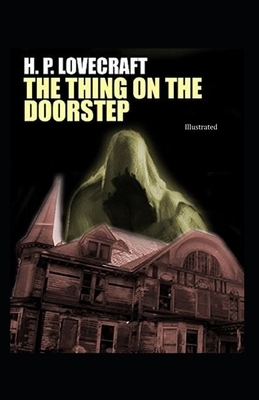 The Thing on the Doorstep illustrated by H.P. Lovecraft
