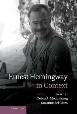 Ernest Hemingway in Context by 