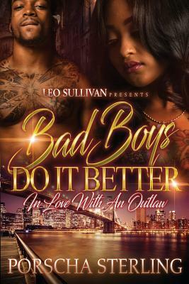 Bad Boys Do It Better: In Love With an Outlaw by Porscha Sterling