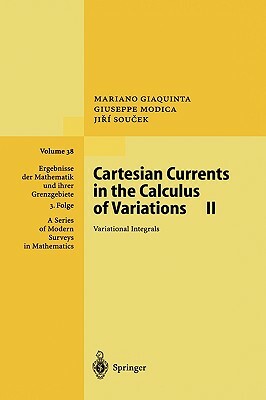 Cartesian Currents in the Calculus of Variations II: Variational Integrals by Guiseppe Modica, Mariano Giaquinta, Jiri Soucek