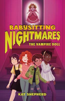 Babysitting Nightmares: The Vampire Doll by Kat Shepherd