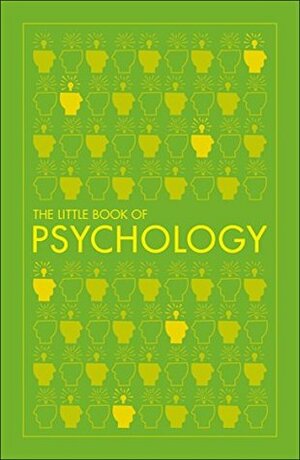 The Little Book of Psychology by Marcus Weeks, Merrin Lazyan, Nigel Benson, Voula Grand, Joannah Ginsburg, Catherine Collin
