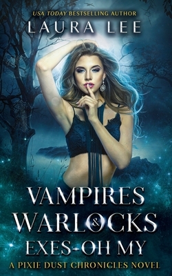 Vampires, Warlocks, and Exes Oh My!: The Karli Lane Series Book 2 by Laura Lee