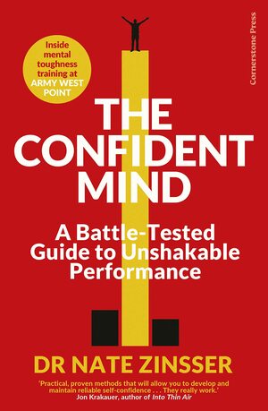 The First Victory: Total Confidence When You Need to Perform by Nathaniel Zinsser