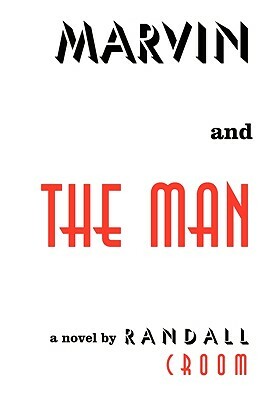 Marvin and the Man by Randall Croom