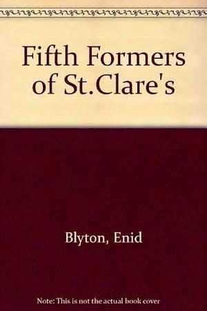 Fifth Formers at St Clare's by Enid Blyton, Enid Blyton