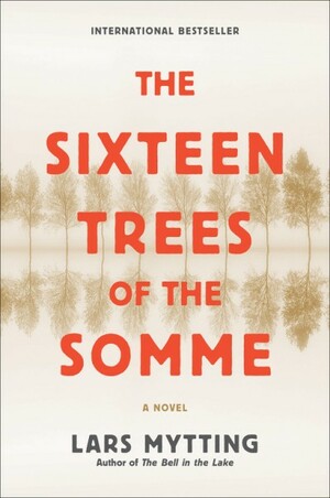 The Sixteen Trees of the Somme by Lars Mytting