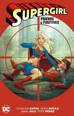 Supergirl: Friends & Fugitives by Sterling Gates