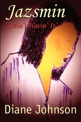 Jazsmin: 'I Ain't Havin' It' by Diane Johnson