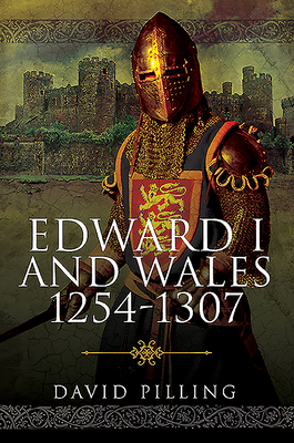Edward I and Wales, 1254-1307 by David Pilling