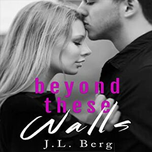 Beyond These Walls by J.L. Berg