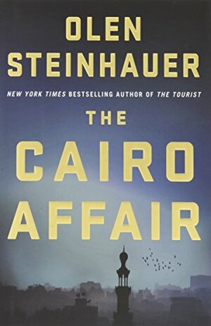 The Cairo Affair by Olen Steinhauer