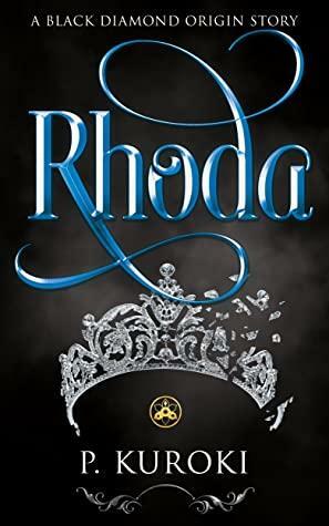 Rhoda: A Black Diamond Origin Story by Poppy Kuroki