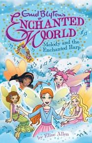 Enchanted World: Melody and the Enchanted Harp by Elise Allen, Enid Blyton