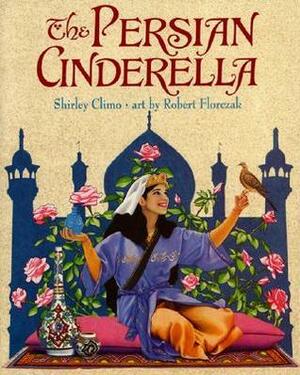 The Persian Cinderella by Robert Florczak, Shirley Climo