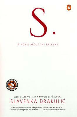 S.: A Novel about the Balkans by Slavenka Drakulić